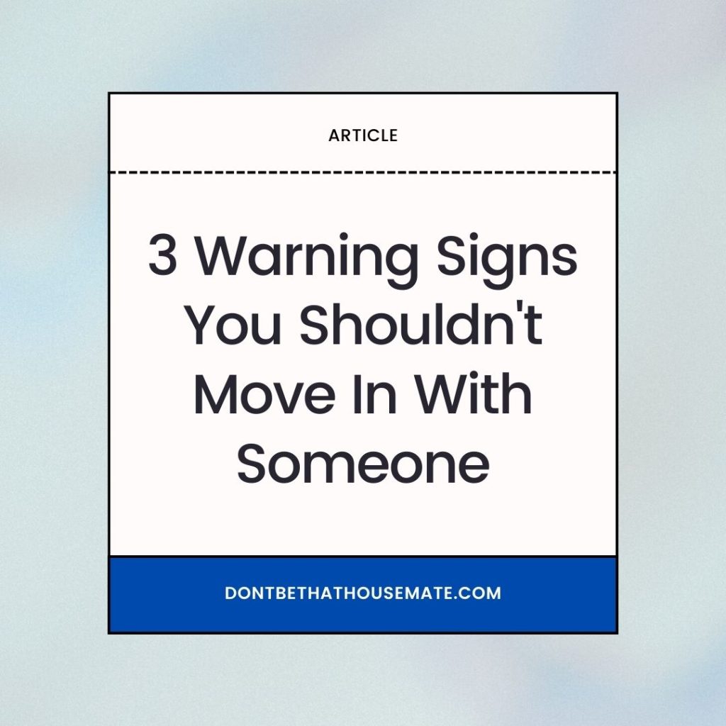 3 Warning Signs You Shouldn't Move In With Someone