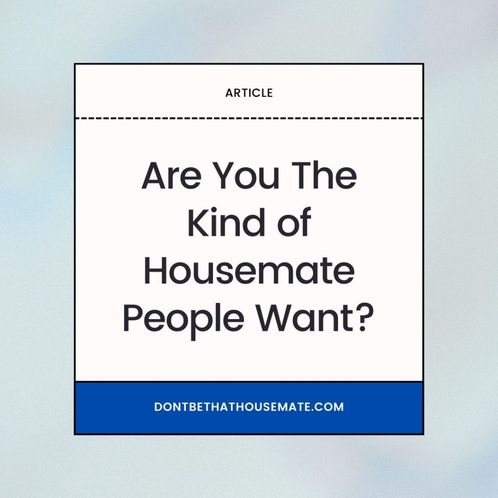 Are You The Kind of Housemate People Want?