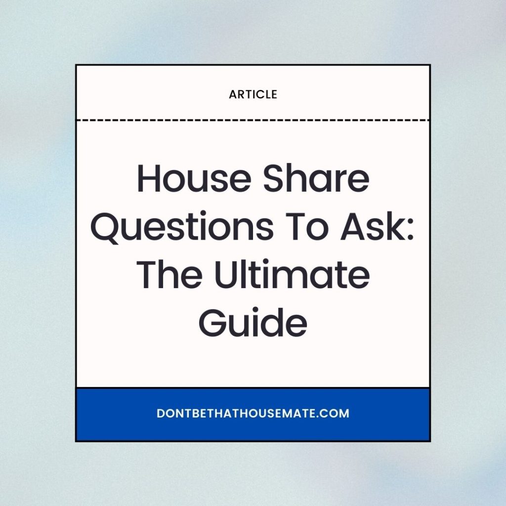 House Share Questions To Ask: The Ultimate Guide