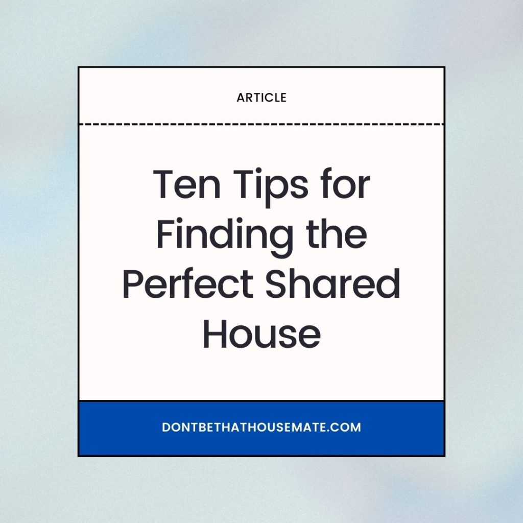 Ten Tips for Finding the Perfect Shared House