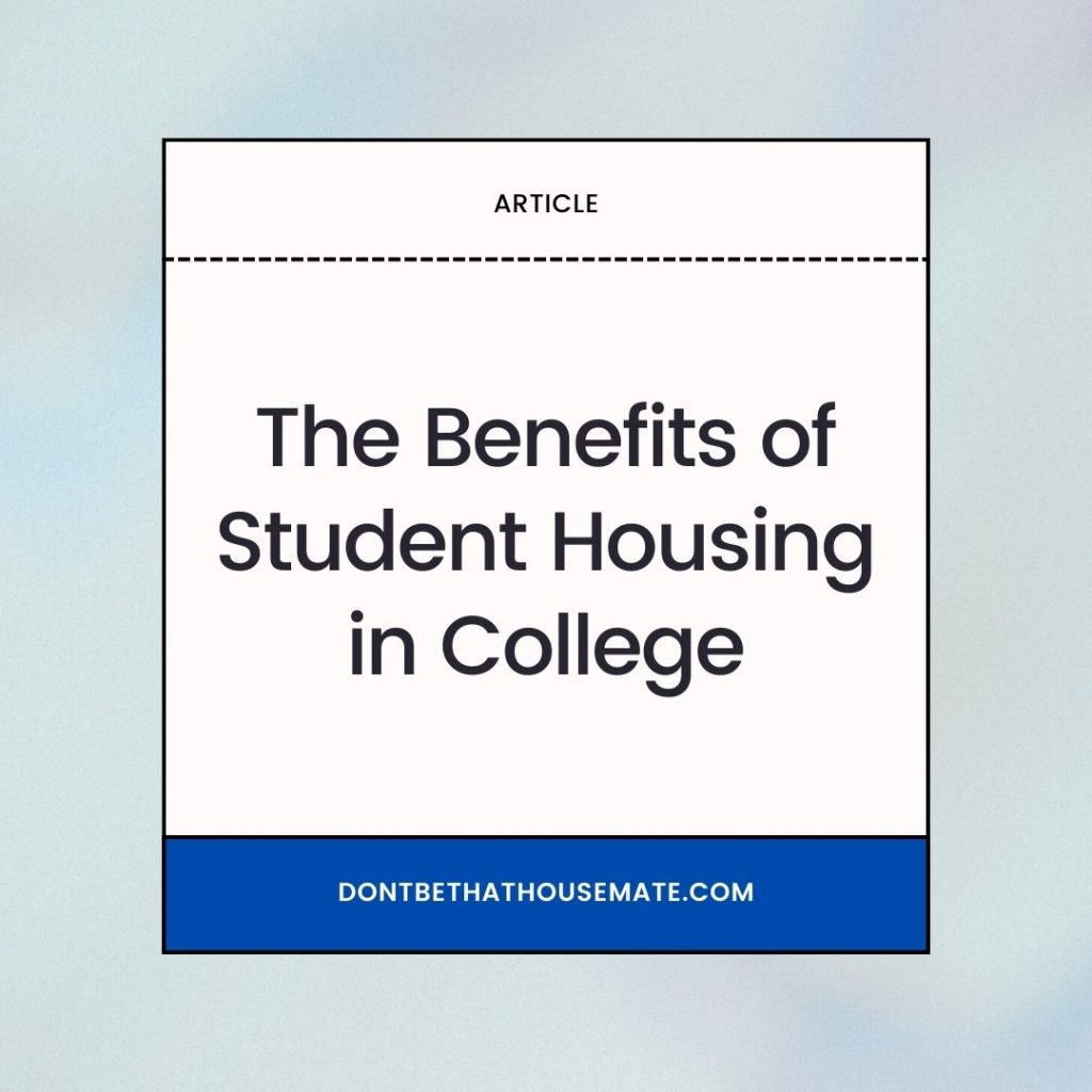 The Benefits of Student Housing in College